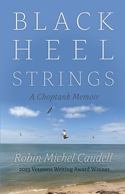 Black Heel Strings: A Choptank Memoir - Ingram