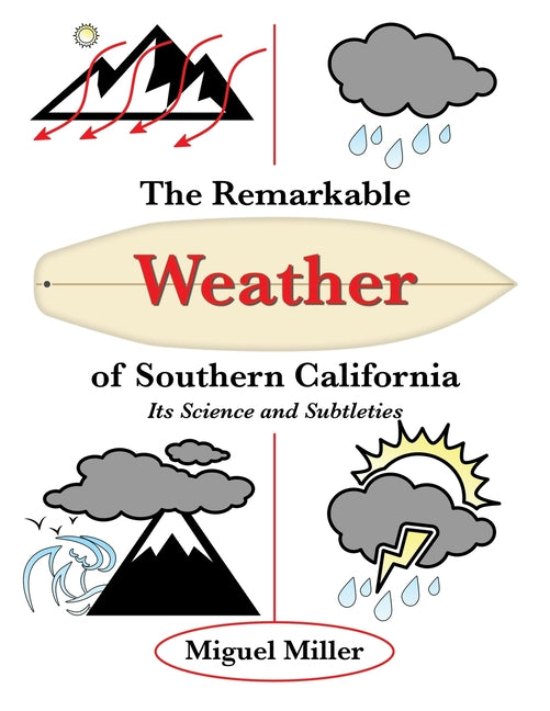Remarkable Weather of Southern California: Its Science and Subtleties - Ingram