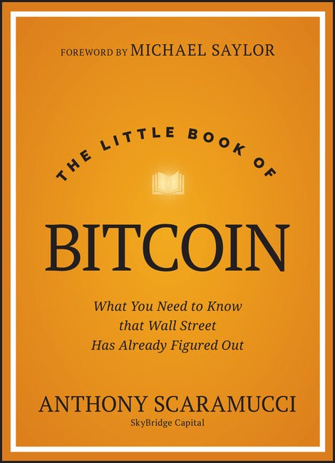 Little Book of Bitcoin: What You Need to Know That Wall Street Has Already Figured Out - Ingram