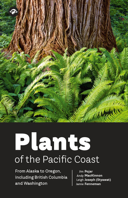Plants of the Pacific Coast: From Alaska to Oregon, Including British Columbia and Washington