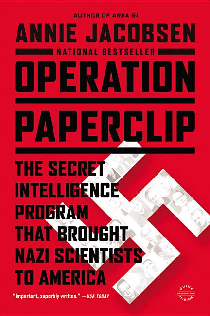 Operation Paperclip: The Secret Intelligence Program That Brought Nazi Scientists to America - Ingram