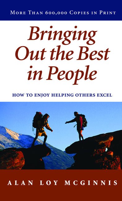 Bringing Out the Best in People: How to Enjoy Helping Others Excel - Ingram