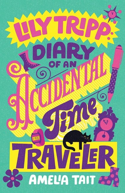 Lily Tripp: Diary of an Accidental Time Traveler - Ingram