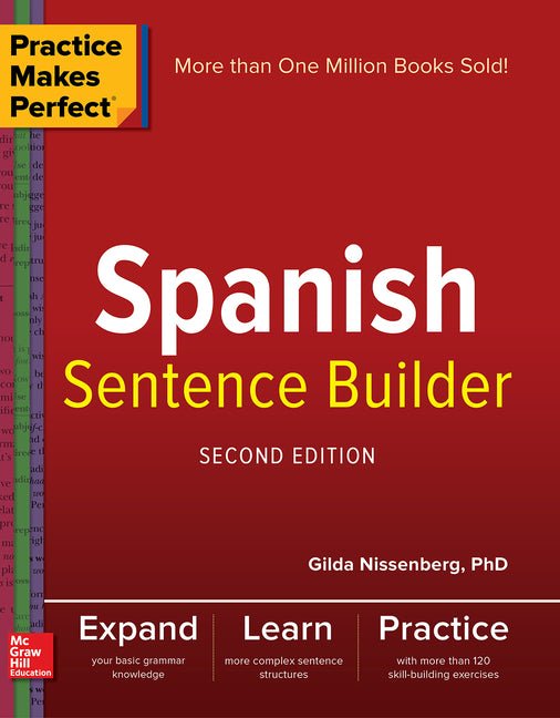Practice Makes Perfect Spanish Sentence Builder, Second Edition - Ingram