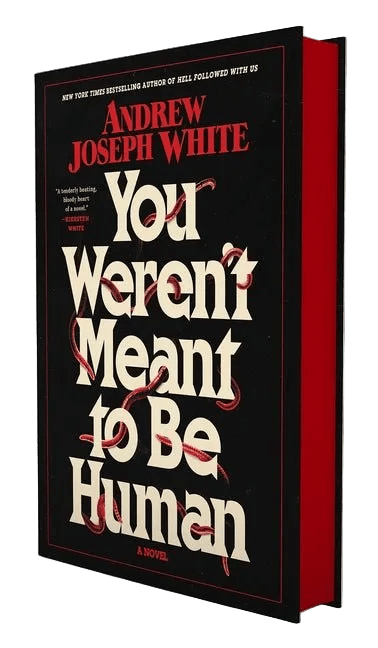 You Weren't Meant to Be Human