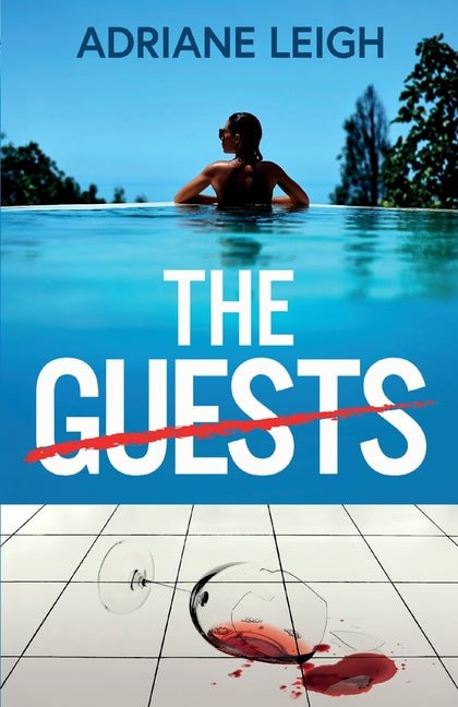 Guests: An absolutely addictive and unputdownable psychological thriller - Ingram
