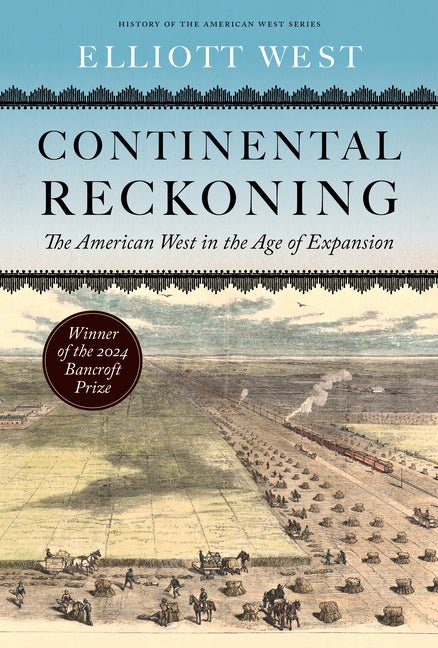 Continental Reckoning: The American West in the Age of Expansion - Ingram
