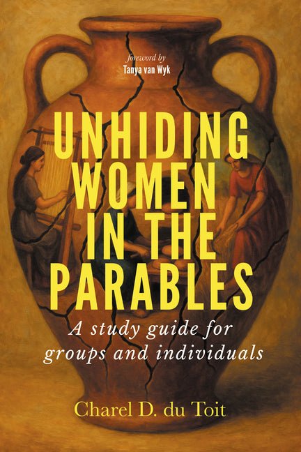 Unhiding Women in the Parables: A Study Guide for Groups and Individuals - Ingram