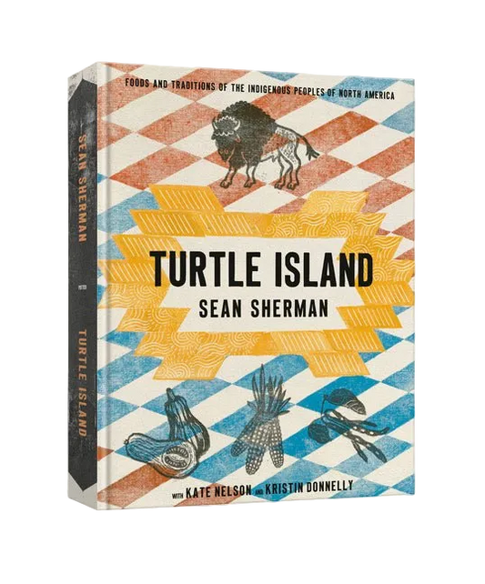 Turtle Island: Foods and Traditions of the Indigenous Peoples of North America