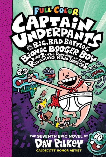 Captain Underpants and the Big, Bad Battle of the Bionic Booger Boy, Part 2: The Revenge of the Ridiculous Robo-Boogers: Color Edition (Captain Underp - Ingram