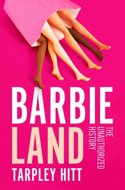 Barbieland: The Unauthorized History - Ingram