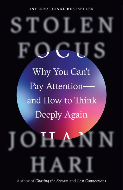 Stolen Focus: Why You Can't Pay Attention--And How to Think Deeply Again - Ingram