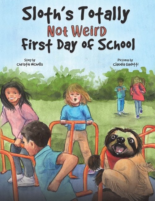 Sloth's Totally Not Weird First Day of School - Ingram