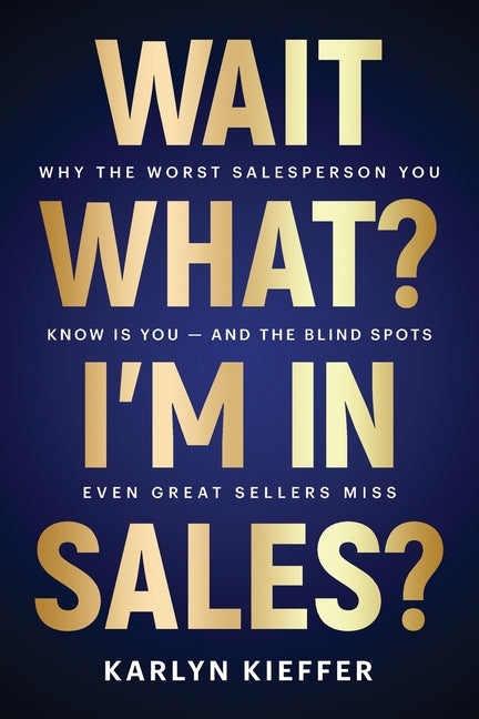 Wait, What? I'm in Sales?