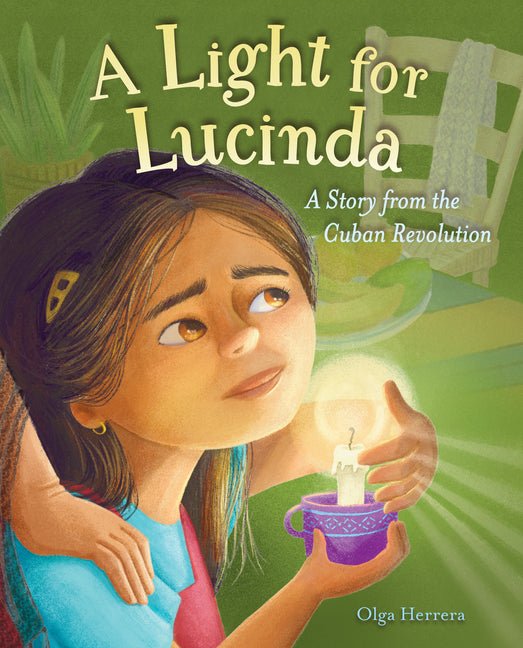 A Light for Lucinda: A Story from the Cuban Revolution - Ingram