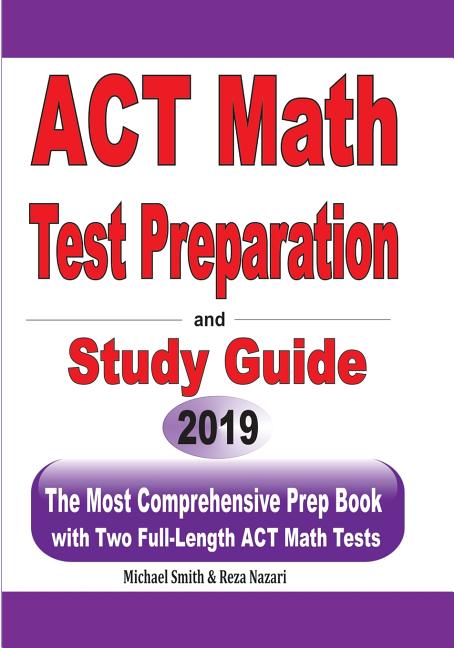 ACT Math Test Preparation and study guide: The Most Comprehensive Prep Book with Two Full-Length ACT Math Tests - Ingram