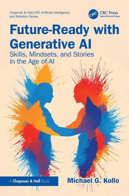 Future-Ready with Generative AI: Skills, Mindsets, and Stories in the Age of AI - Ingram