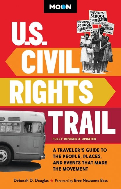 Moon U.S. Civil Rights Trail: A Traveler's Guide to the People, Places, and Events That Made the Movement (Revised) - Ingram