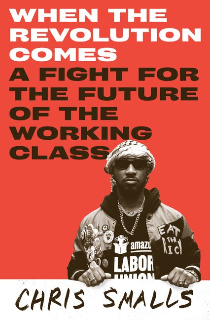 When the Revolution Comes: A Fight for the Future of the Working Class - Ingram
