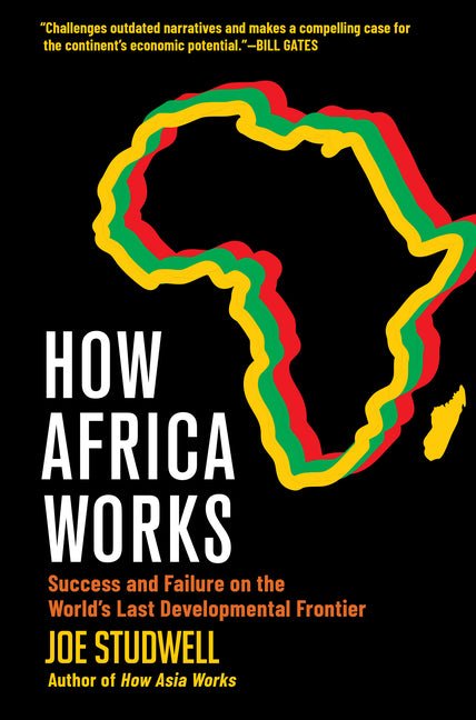 How Africa Works: Success and Failure on the World's Last Developmental Frontier - Ingram