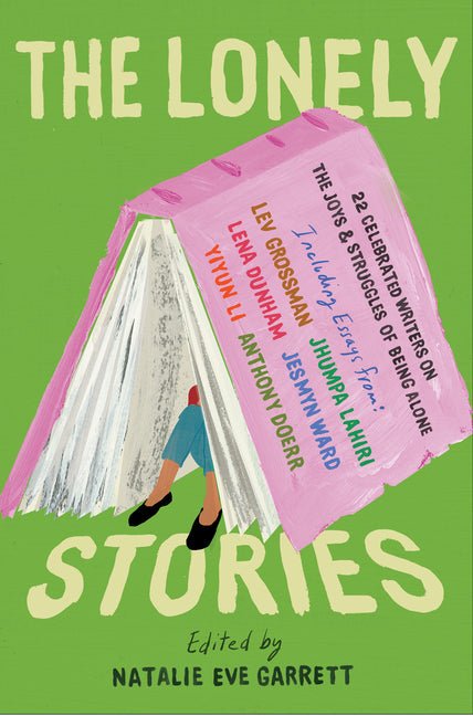 Lonely Stories: 22 Celebrated Writers on the Joys & Struggles of Being Alone - Ingram