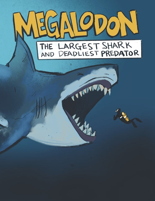 Megalodon The Largest Shark and Deadliest Predator: Ages 8-12 Learn About Prehistoric Sea Creatures - Ingram