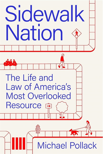 Sidewalk Nation: The Life and Law of America's Most Overlooked Resource - Ingram