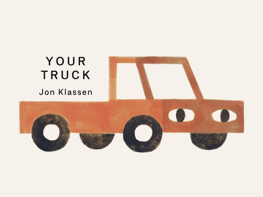 Your Truck: (A Board Book with Minimalist Illustrations That Explores Ownership, Imagination, and Perspective) - Ingram