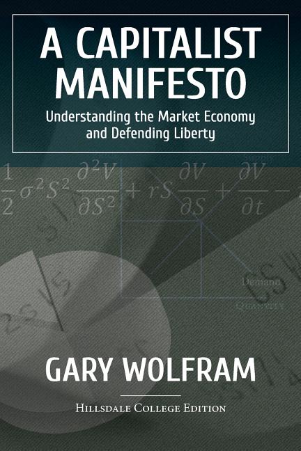 Capitalist Manifesto: Understanding The Market Economy And Defending Liberty - Ingram