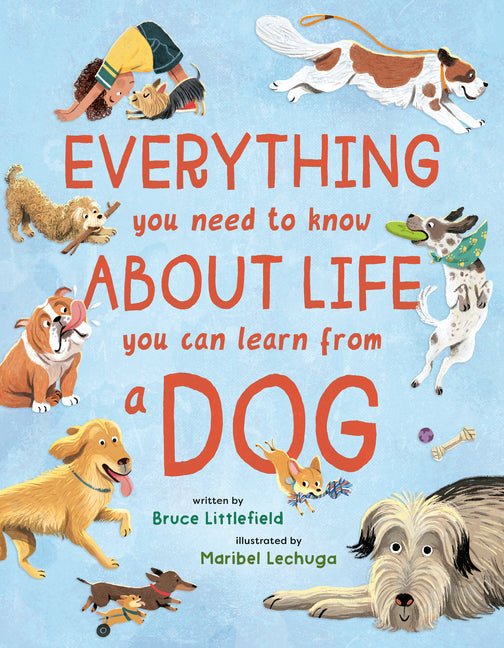 Everything You Need to Know about Life You Can Learn from a Dog - Ingram
