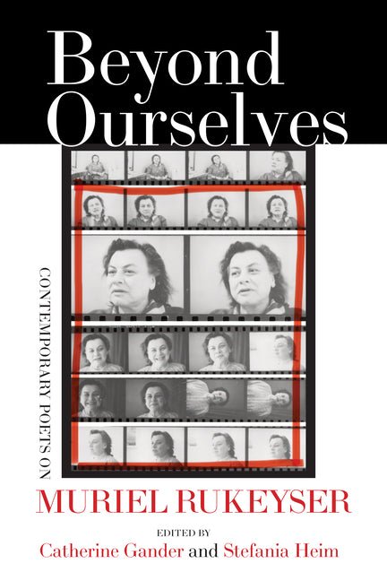 Beyond Ourselves: Contemporary Poets on Muriel Rukeyser - Ingram