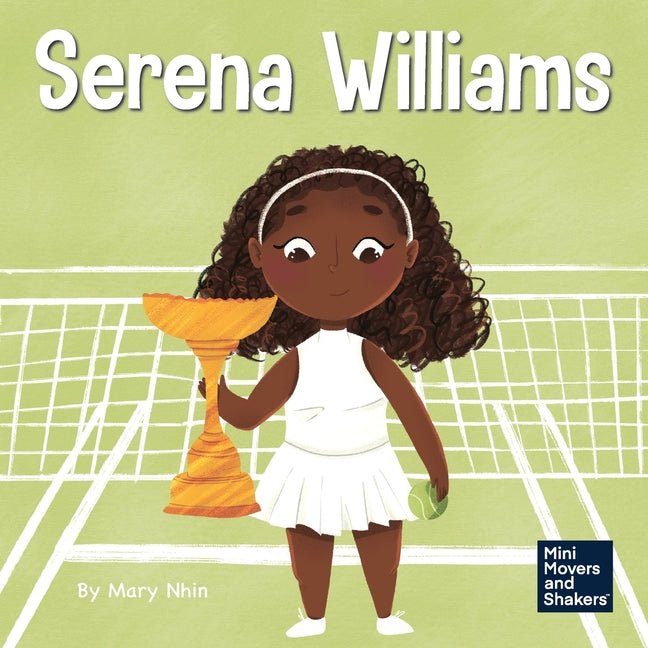 Serena Williams: A Kid's Book About Mental Strength and Cultivating a Champion Mindset - Ingram