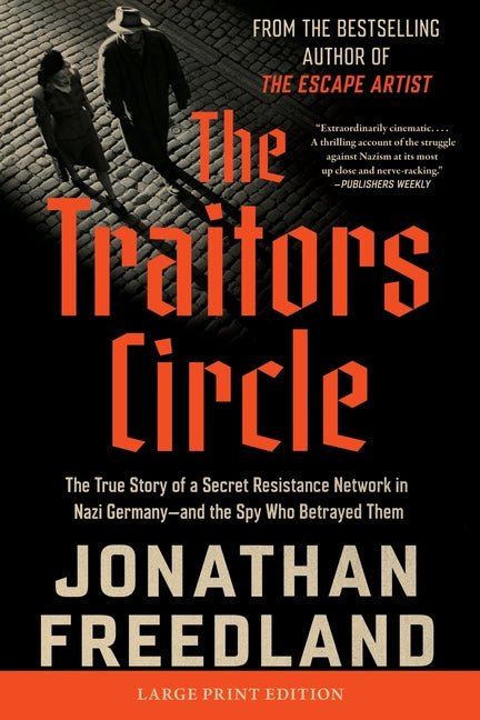 Traitors Circle: The True Story of a Secret Resistance Network in Nazi Germany--And the Spy Who Betrayed Them - Ingram