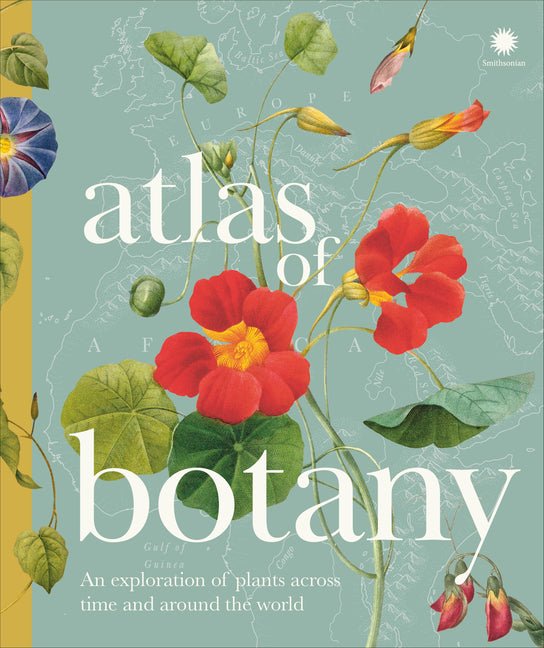 Atlas of Botany: An Exploration of Plants Across Time and Around the World - Ingram