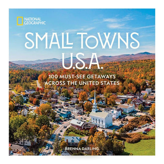 Small Towns U.S.A.: 100 Must-See Getaways Across the United States - Ingram