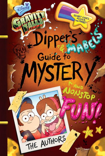Gravity Falls: Dipper's and Mabel's Guide to Mystery and Nonstop Fun! - Ingram