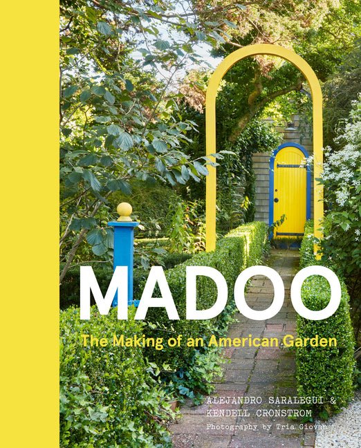 Madoo: The Making of an American Garden - Ingram