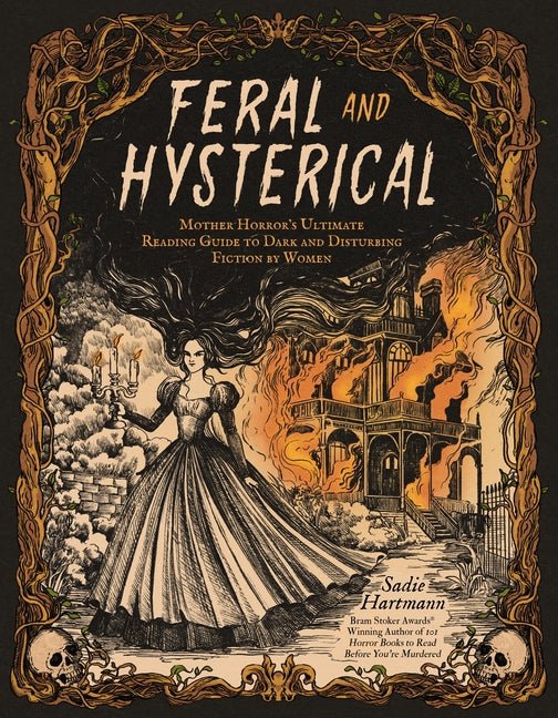 Feral and Hysterical: Mother Horror's Ultimate Reading Guide to Dark and Disturbing Fiction by Women - Ingram