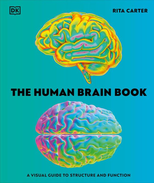 Human Brain Book: A Visual Guide to the Structure and Function - Ingram