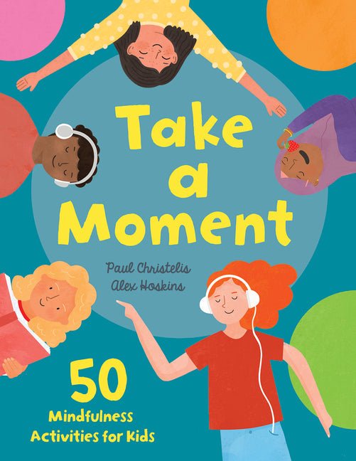 Take a Moment: 50 Mindfulness Activities for Kids - Ingram