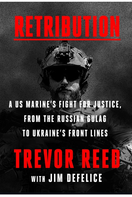Retribution: A Us Marine's Fight for Justice, from the Russian Gulag to Ukraine's Front Lines - Ingram