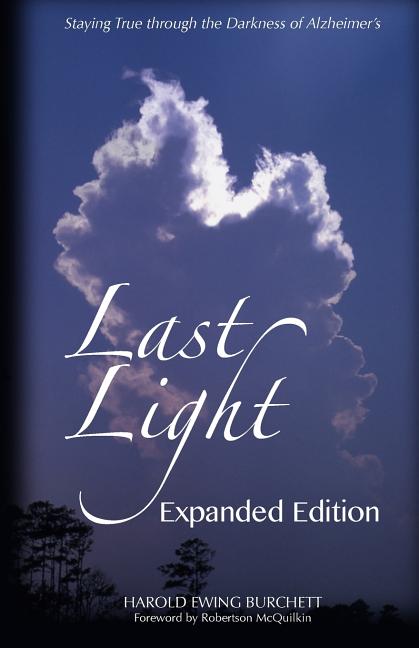 Last Light: Staying True through the Darkness of Alzheimer's - Ingram