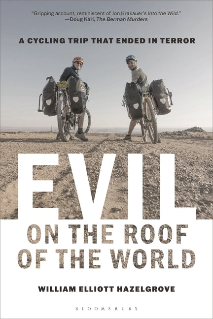 Evil on the Roof of the World: A Cycling Trip That Ended in Terror - Ingram