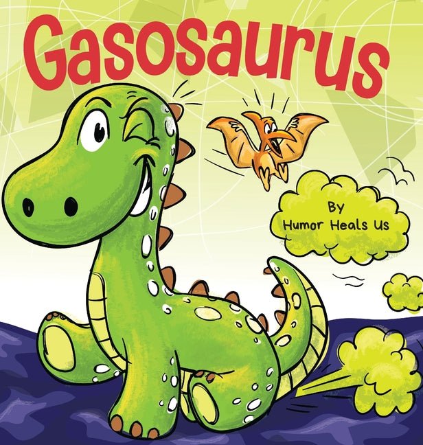 Gasosaurus: A Funny Rhyming Story Picture Book for Kids and Adults About a Farting Dinosaur, Early Reader - Ingram