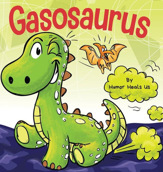 Gasosaurus: A Funny Rhyming Story Picture Book for Kids and Adults About a Farting Dinosaur, Early Reader - Ingram