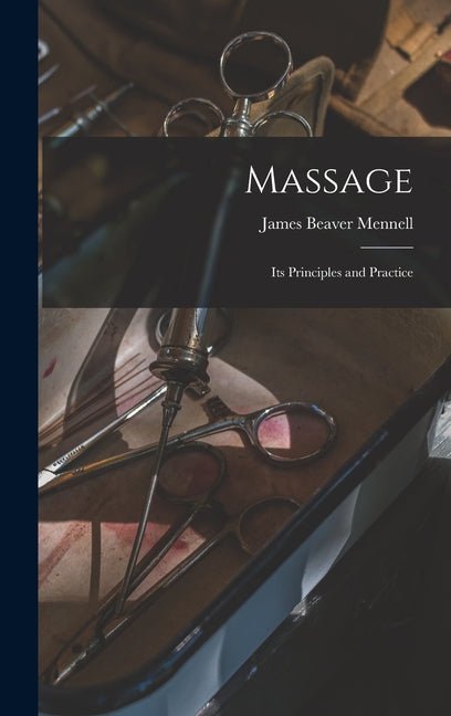 Massage: Its Principles and Practice - Ingram