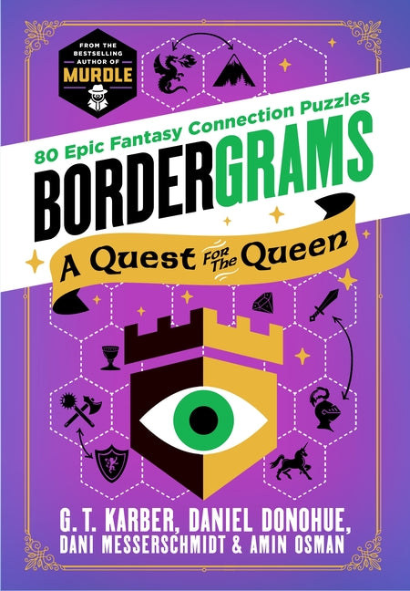 Bordergrams: A Quest for the Queen: 80 Epic Fantasy Connection Puzzles from the Bestselling Author of Murdle - Ingram