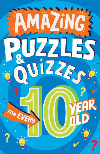 Amazing Puzzles and Quizzes for Every 10 Year Old - Ingram