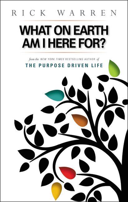 What on Earth Am I Here For? Purpose Driven Life - Ingram