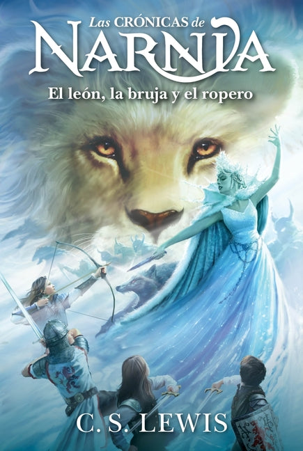 El León, La Bruja Y El Ropero: The Lion, the Witch and the Wardrobe (Spanish Edition)